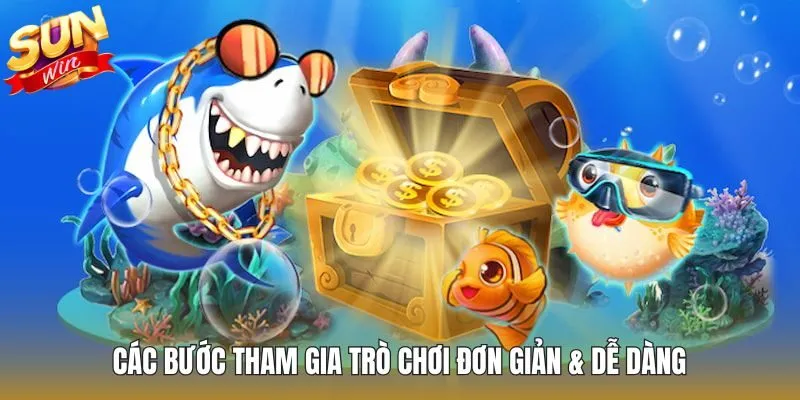 Các bước tham gia trò chơi đơn giản & dễ dàng