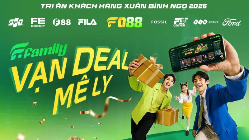 Tổng quan chiến dịch F Family - Vạn Deal Mê Ly